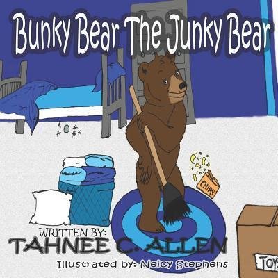 Cover for Tahnee C Allen · Bunky Bear, Junky Bear (Paperback Book) (2019)
