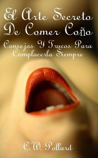 Cover for C W Pollard · El Arte Secreto de Comer Co o (Paperback Bog) (2019)