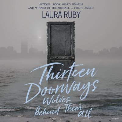 Cover for Laura Ruby · Thirteen Doorways, Wolves Behind Them All (CD) (2019)