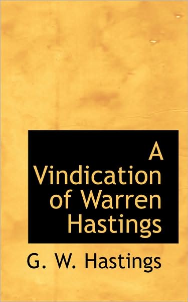 Cover for G. W. Hastings · A Vindication of Warren Hastings (Paperback Book) (2009)