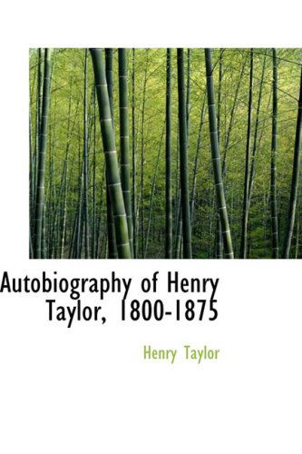 Cover for Henry Taylor · Autobiography of Henry Taylor, 1800-1875 (Hardcover Book) (2009)