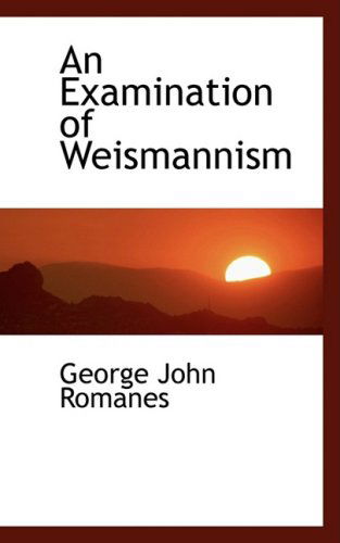 Cover for George John Romanes · An Examination of Weismannism (Paperback Book) (2009)