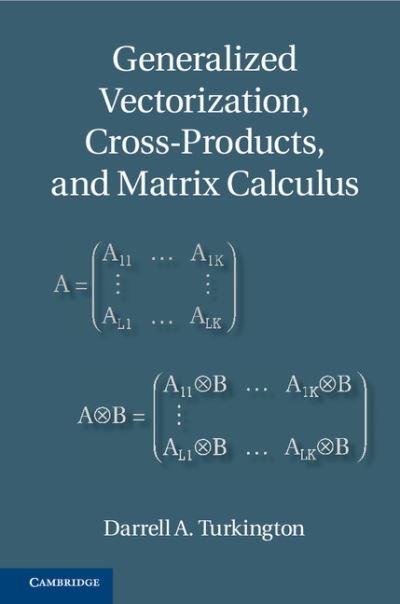 Cover for Turkington, Darrell A. (University of Western Australia, Perth) · Generalized Vectorization, Cross-Products, and Matrix Calculus (Innbunden bok) (2013)