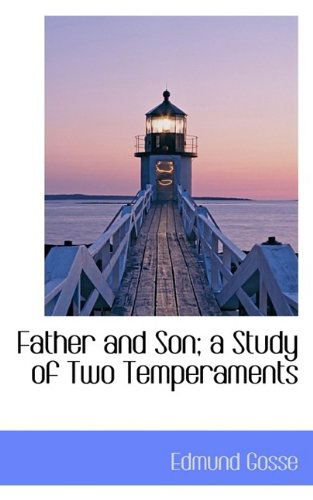 Cover for Edmund Gosse · Father and Son; A Study of Two Temperaments (Paperback Book) (2009)