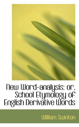 Cover for William Swinton · New Word-Analysis: Or, School Etymology of English Derivative Words (Paperback Book) (2009)