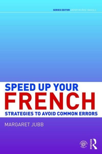 Cover for Jubb, Margaret (University of Aberdeen) · Speed up your French: Strategies to Avoid Common Errors - Speed up your Language Skills (Pocketbok) (2016)