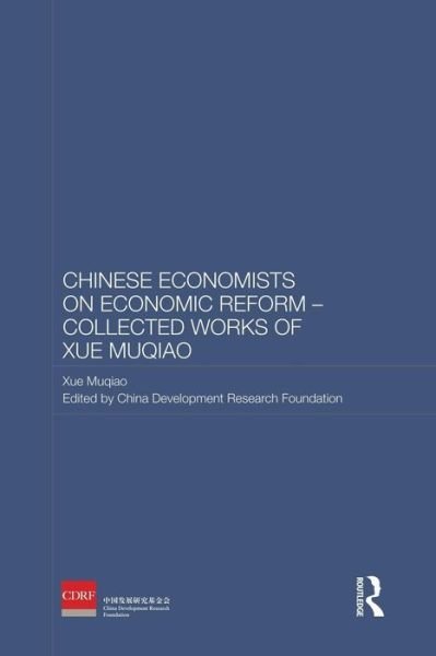 Cover for Xue Muqiao · Chinese Economists on Economic Reform - Collected Works of Xue Muqiao - Routledge Studies on the Chinese Economy (Taschenbuch) (2015)