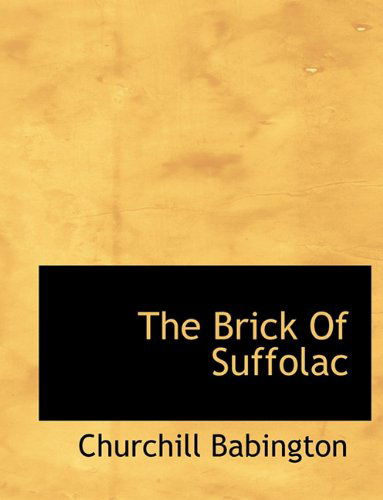 Cover for Churchill Babington · The Brick of Suffolac (Paperback Book) (2010)