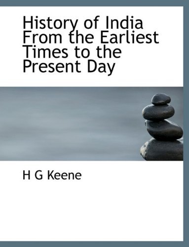 Cover for H G Keene · History of India from the Earliest Times to the Present Day (Paperback Bog) (2010)