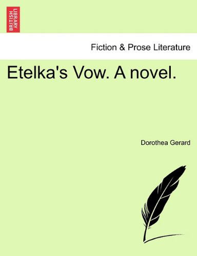 Cover for Dorothea Gerard · Etelka's Vow. a Novel. (Paperback Book) (2011)