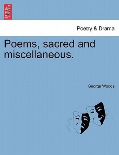 Cover for George Woods · Poems, Sacred and Miscellaneous. (Paperback Book) (2011)