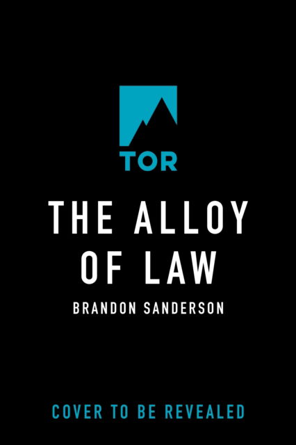 The Alloy of Law: A Mistborn Novel - The Mistborn Saga - Brandon Sanderson - Livros - Tor Publishing Group - 9781250860002 - 4 de julho de 2023