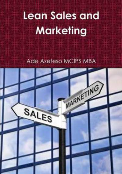 Cover for Ade Asefeso MCIPS MBA · Lean Sales and Marketing (Paperback Book) (2013)