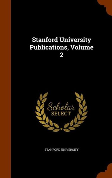 Cover for Stanford University · Stanford University Publications, Volume 2 (Hardcover Book) (2015)