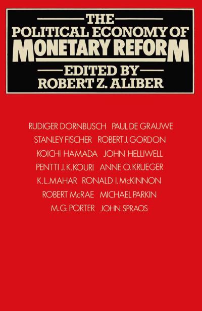 Cover for Robert Z. Aliber · The Political Economy of Monetary Reform (Paperback Book) [1st ed. 1977 edition] (1977)