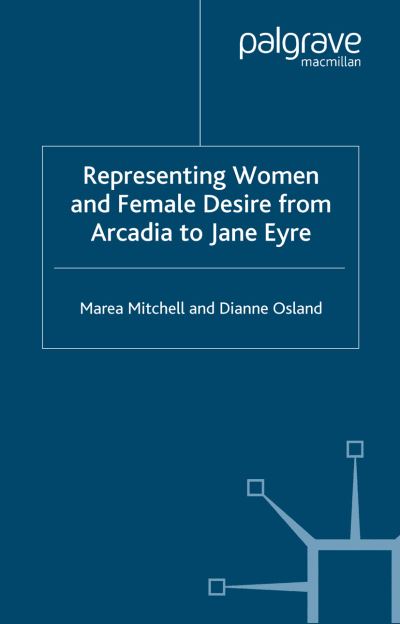 Cover for Marea Mitchell · Representing Women and Female Desire From Arcadia to Jane Eyre (Paperback Book) [1st ed. 2005 edition] (2005)