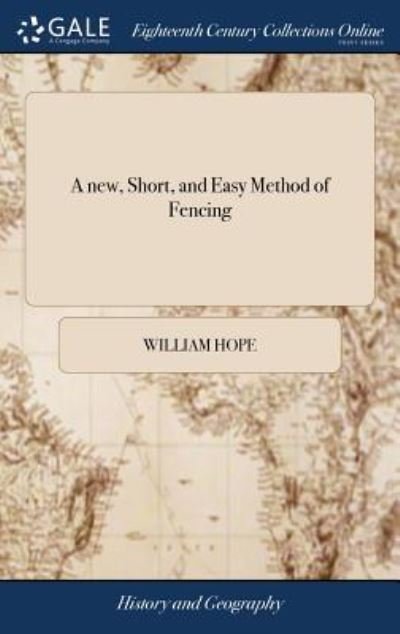 Cover for William Hope · A new, Short, and Easy Method of Fencing (Inbunden Bok) (2018)