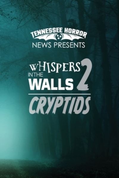 Tyler Dean · Whispers in the Walls 2 Criptids (Book) (2022)