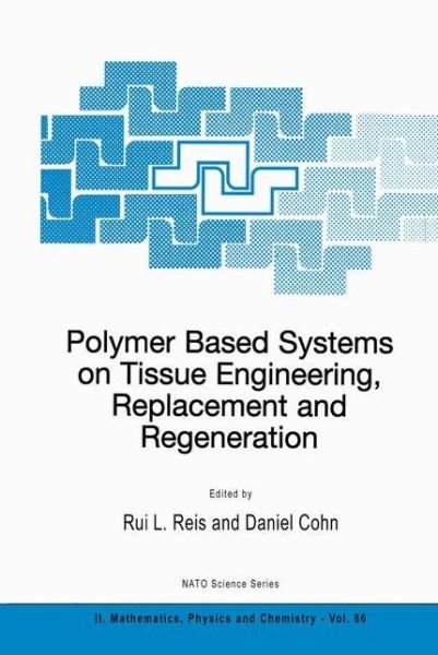 Cover for Rui L Reis · Polymer Based Systems on Tissue Engineering, Replacement and Regeneration - NATO Science Series II (Innbunden bok) [2002 edition] (2002)