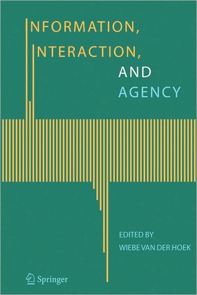 Cover for Der Hoek W Van · Information, Interaction, and Agency (Paperback Book) [2005 edition] (2005)