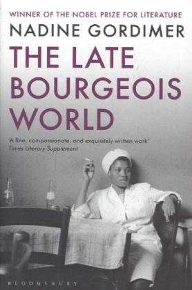 Cover for Nadine Gordimer · The Late Bourgeois World (Paperback Book) (2013)