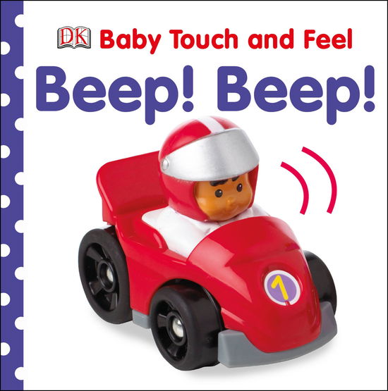 Cover for Dk · Baby Touch and Feel Beep! Beep! - Baby Touch and Feel (Kartonbuch) (2012)