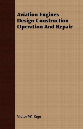 Cover for Victor W. Page · Aviation Engines Design Construction Operation and Repair (Paperback Book) (2008)