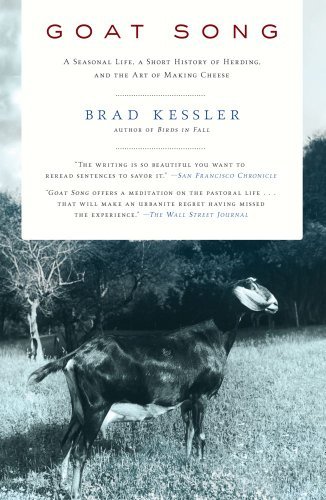 Cover for Brad Kessler · Goat Song: A Seasonal Life, A Short History of Herding, and the Art of Making Cheese (Paperback Book) [1 Reprint edition] (2010)