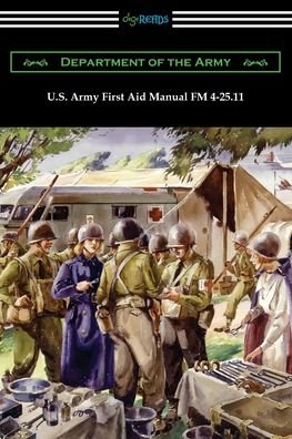 Cover for Department of the Army · U.S. Army First Aid Manual FM 4-25.11 (Paperback Book) (2020)