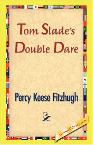 Cover for Percy Keese Fitzhugh · Tom Slade's Double Dare (Hardcover Book) (2007)