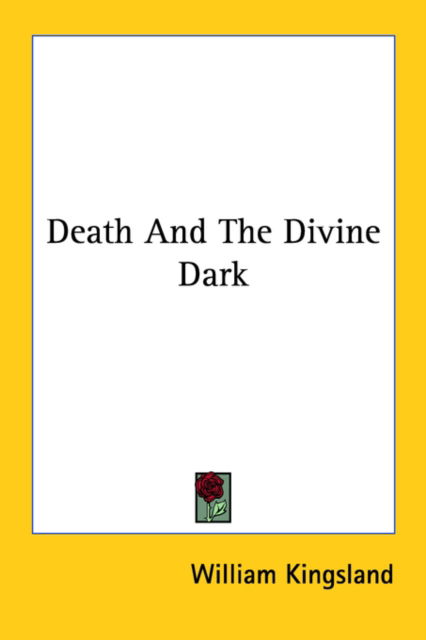 Cover for William Kingsland · Death and the Divine Dark (Paperback Book) (2005)