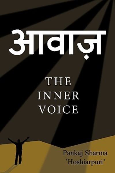 Cover for Pankaj Sharma \'hoshiarpuri\' · Aawaaz - the Inner Voice (Paperback Book) (2009)