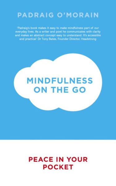 Cover for Padraig O'Morain · Mindfulness on the Go: Peace in Your Pocket (Paperback Book) (2015)