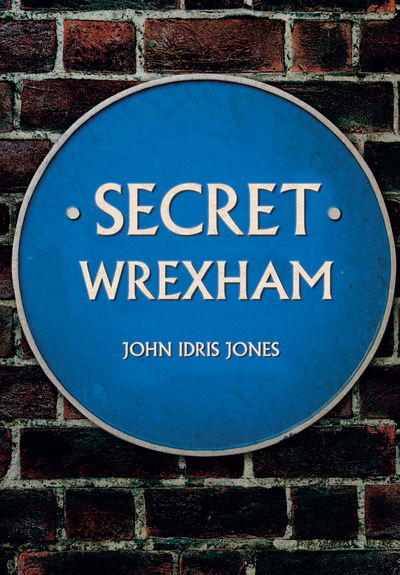 Cover for John Idris Jones · Secret Wrexham - Secret (Paperback Book) (2018)