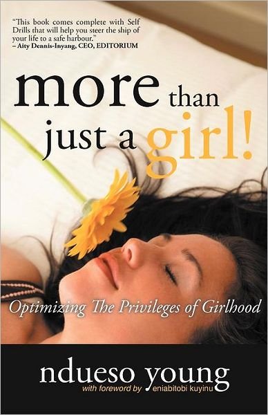 Cover for Ndueso Young · More Than Just a Girl!: Optimizing the Privileges of Girlhood (Paperback Bog) (2012)