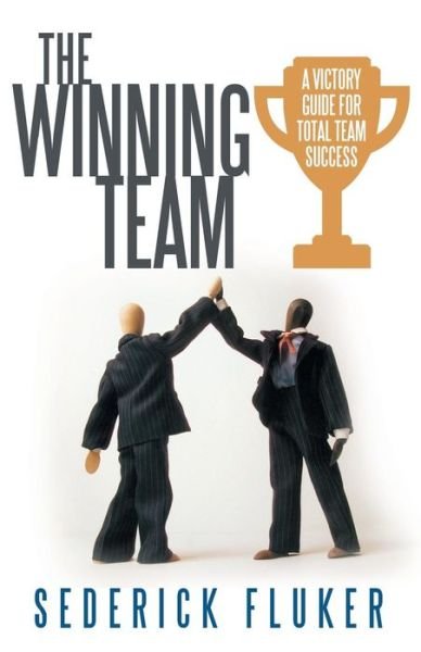 Cover for Sederick Fluker · The Winning Team: a Victory Guide for Total Team Success (Paperback Bog) (2013)