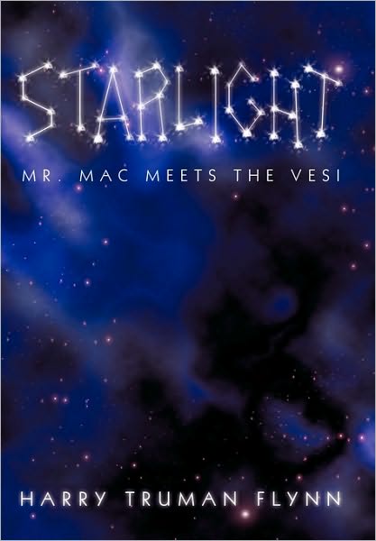 Cover for Harry Truman Flynn · Starlight: Mr. Mac Meets the Vesi (Paperback Book) (2010)