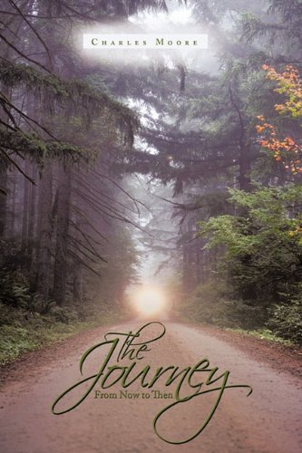 Cover for Charles Moore · The Journey: from Now to then (Gebundenes Buch) (2011)