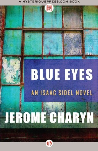 Cover for Jerome Charyn · Blue Eyes - The Isaac Sidel Novels (Paperback Book) (2012)