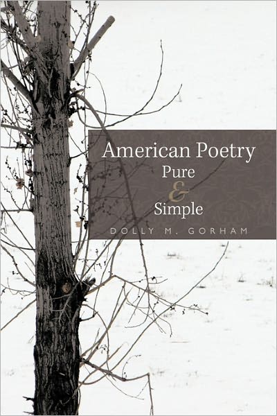 Cover for Dolly M Gorham · American Poetry Pure &amp; Simple (Hardcover Book) (2011)