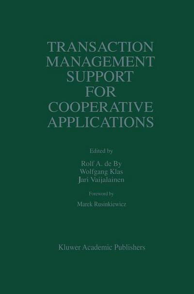 Cover for Rolf a De by · Transaction Management Support for Cooperative Applications - The Springer International Series in Engineering and Computer Science (Pocketbok) [Softcover reprint of the original 1st ed. 1998 edition] (2012)