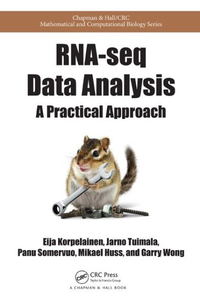 Cover for Korpelainen, Eija (CSC - IT Center for Science, Espoo, Finland) · RNA-seq Data Analysis: A Practical Approach - Chapman &amp; Hall / CRC Computational Biology Series (Hardcover Book) (2014)