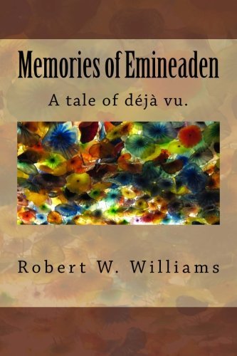 Robert W. Williams · Memories of Emineaden: a Tale of Love, Dna, and Deja Vu (Pocketbok) (2011)