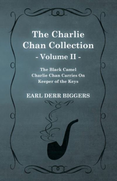Cover for Earl Derr Biggers · The Charlie Chan Collection - Volume II. (The Black Camel - Charlie Chan Carries On - Keeper of the Keys) (Paperback Bog) (2015)