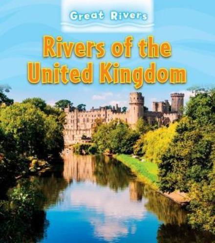 Cover for Catherine Brereton · Rivers of the United Kingdom - Exploring Great Rivers (Inbunden Bok) (2018)