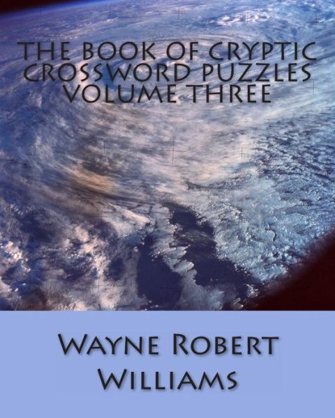 Cover for Wayne Robert Williams · The Book of Cryptic Crossword Puzzles: Volume 3 (Paperback Book) (2012)