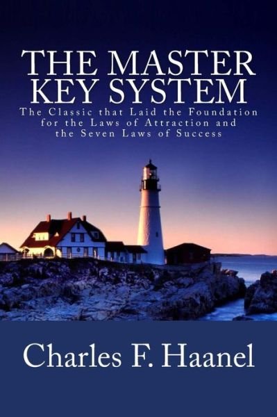 Cover for Charles F Haanel · The Master Key System: the Classic That Laid the Foundation for the Laws of Attraction and the Seven Laws of Success (Pocketbok) (2012)