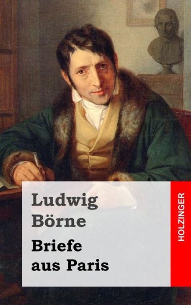 Cover for Ludwig Borne · Briefe Aus Paris (Paperback Book) (2013)