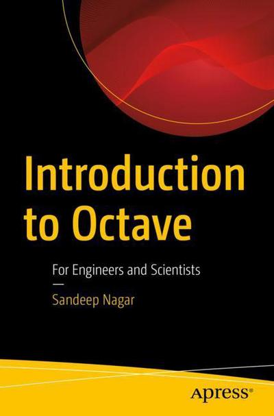 Cover for Sandeep Nagar · Introduction to Octave: For Engineers and Scientists (Paperback Book) [1st edition] (2017)