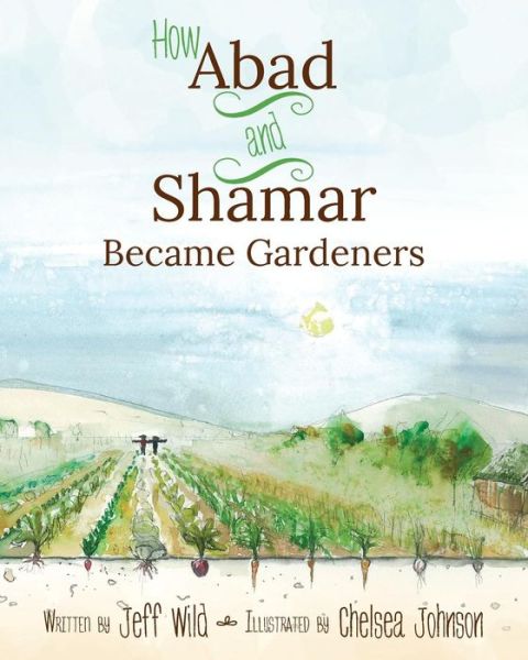 Cover for Jeff Wild · How Abad and Shamar Became Gardeners (Paperback Book) (2013)